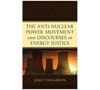 Anti-Nuclear Power Movement And Discourses Of Energy Justice