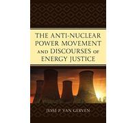 Anti-Nuclear Power Movement And Discourses Of Energy Justice