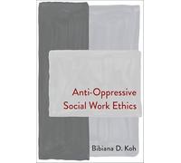 Anti-Oppressive Social Work Ethics
