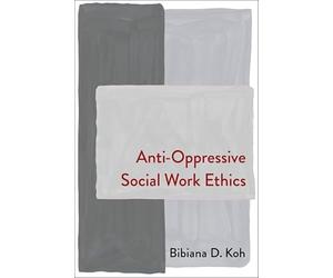 Anti-Oppressive Social Work Ethics