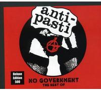 Anti-Pasti - No Government - The Best Of - Deluxe Edition