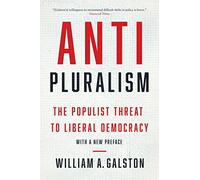 Anti-Pluralism: The Populist Threat to Liberal Democracy
