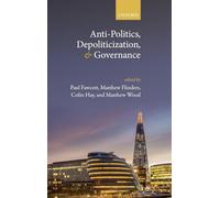 Anti-Politics, Depoliticization, and Governance