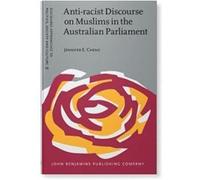 Anti-Racist Discourse On Muslims In The Australian Parliament (Discourse Approaches To Politics, Society And Culture)