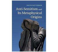 Anti-Semitism And Its Metaphysical Origins