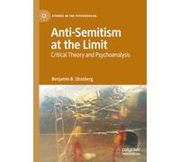 Anti-Semitism at the Limit: Critical Theory and Psychoanalysis