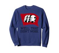 Anti-socialisme et Communisme - Eh Bien, Cela n'a Pas fonctionné Sweatshirt