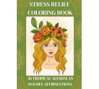 Anti Stress Anxiety Relief Therapy Mandala Coloring Book with Daily Affirmations: Coloring Book Designs for Anxiety Relief and Mindful Relaxation