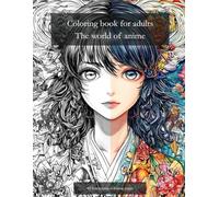 Anti-stress coloring book for adults. The world of anime