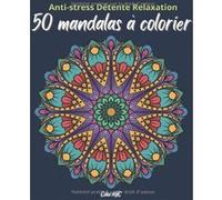 Anti-stress Détente Relaxation 50 MANDALAS A COLORIER NLFBP Editions (Auteur)