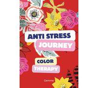 Anti-Stress journey Color therapy - Book for Mindfulness, Anxiety Relief, Relax, Meditation and Creativity | Premium Mandalas, Floral Patterns, Zen ... Mandalas, relaxing patterns and zen art