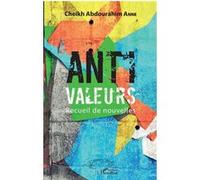 Anti valeurs Anne Cheikh Abdourahim (Auteur)
