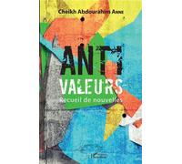 Anti valeurs Recueil de nouvelles - Anne Cheikh Abdourahim - L'harmattan - broché - Nouvelles