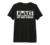 Anti-Woke Awake Pas influencé par Le Woke T-Shirt Haut de Gamme