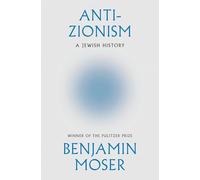 Anti-Zionism: A Jewish History