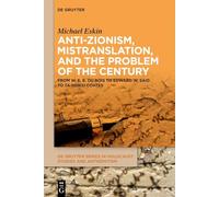 Anti-Zionism, Mistranslation, and the Problem of the Century: From W. E. B. Du Bois to Edward W. Said to Ta-Nehisi Coates