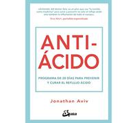 Antiácido: Programa de 28 días para prevenir y curar el reflujo ácido