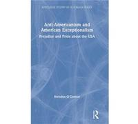 AntiAmericanism and American Exceptionalism by Brendon OConnor Brendo O'connor (Auteur)