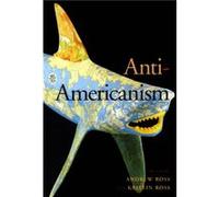 AntiAmericanism Andrew Ross (Auteur)