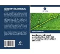 Antibakterielle Und Antioxidative Aktivität Von Chenopodium Album Striatum