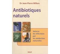 Antibiotiques naturels: vaincre les infections par les médecines naturelles