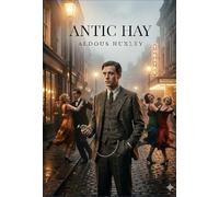 Antic Hay: by Aldous Huxley