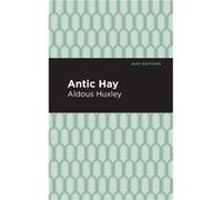 Antic Hay by Aldous Huxley Aldous Huxley (Auteur)