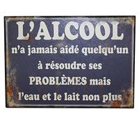 Antic Line Plaque L'ALCOOL n'a jamais ... 21 * 15 cms