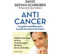 Anticancer David Servan-Schreiber (Auteur), Alain Toledano (Préface)