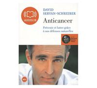 Anticancer - Prévenir Et Lutter Grâce À Nos Défenses Naturelles, Cd Audio