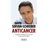 Anticancer Prévenir et lutter grâce à nos défenses naturelles - David Servan-Schreiber - Pocket - Poche - Guide