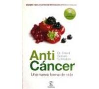 Anticancer Una Nueva Forma De Vivir - SERVAN,DAVID Servan, David (Auteur)