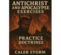 Antichrist and Apocalypse Exercises: Practice Taylor R Marshall Doctrines