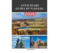ANTICIPARE GUIDA DI VIAGGIO: Un viaggio passo dopo passo attraverso la storia, l'architettura, la cultura, la cucina, gli itinerari e i luoghi imperdibili di Riga