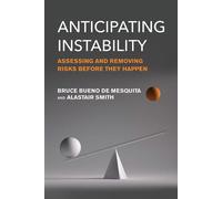 Anticipating Instability Assessing and Removing Risks Before They Happen - Bruce Bueno De Mesquita - The MIT Press - ebook (ePub) - Livre