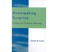 Anticipating Surprise: Analysis for Strategic Warning