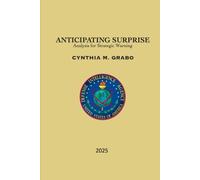 Anticipating Surprise: Analysis for Strategic Warning (2025)