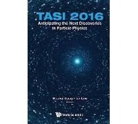 Anticipating The Next Discoveries Particle Phy (Tasi 2016)
