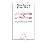 Anticipation et prediction - BERTHOZ+DEBRU - Odile Jacob - broché - Etude