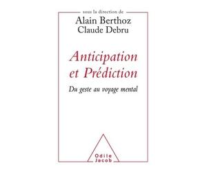 Anticipation et prediction - BERTHOZ+DEBRU - Odile Jacob - broché - Etude