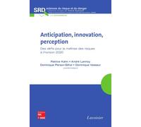 Anticipation innovation perception des defis pour la maitris - Kahn - Technique Et Documentation - broché - Livre