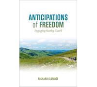Anticipations of Freedom – Engaging Stanley Cavell – Oxford University Press