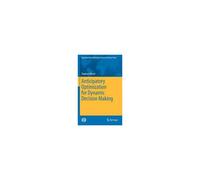 Anticipatory Optimization For Dynamic Decision Making