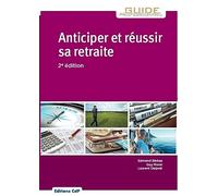Edmond Binhas, Guy Morel, Laurent Delprat – Anticiper et réussir sa retraite