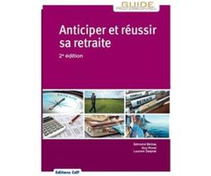 Anticiper et réussir sa retraite Edmond Binhas (Auteur), Guy Morel (Auteur), Laurent Delprat (Auteur)