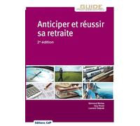 Edmond Binhas, Guy Morel, Laurent Delprat – Anticiper et réussir sa retraite