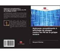 Anticorps Recombinants À Affichage De Phages Contre Les Pn De La Grippe Aviaire (French Edition)