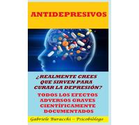 ANTIDEPRESIVOS ¿REALMENTE CREES QUE SIRVEN PARA CURAR LA DEPRESIÓN? TODOS LOS EFECTOS ADVERSOS GRAVES CIENTÍFICAMENTE DOCUMENTADOS