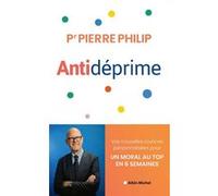 Antidéprime Pierre Philip (Auteur)