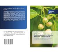 Antidiabetic Activity of Indian Medicinal Plant Extracts: Evaluation of Phytoconstituents' Antidiabetic Activity in Diabetes Complications